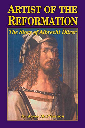 Artist of the Reformation  The Story of Albrecht Drer [Paperback]