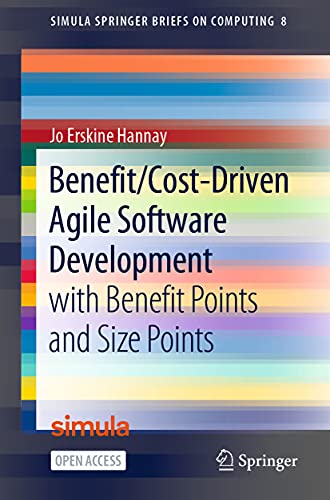 Benefit/Cost-Driven Software Development With Benefit Points and Size Points [Paperback]