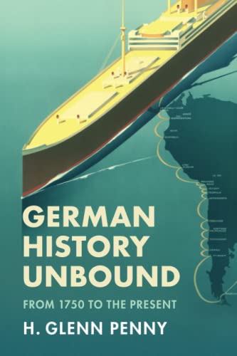 German History Unbound From 1750 to the Present [Paperback]