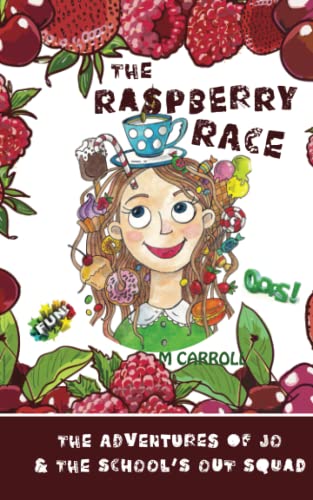 Raspberry Race  The Adventures of Jo and the School's Out Squad [Paperback]