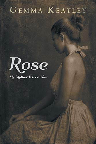 Rose My Mother Was A Nun [Paperback]