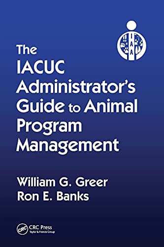 The IACUC Administrator's Guide to Animal Program Management [Paperback]