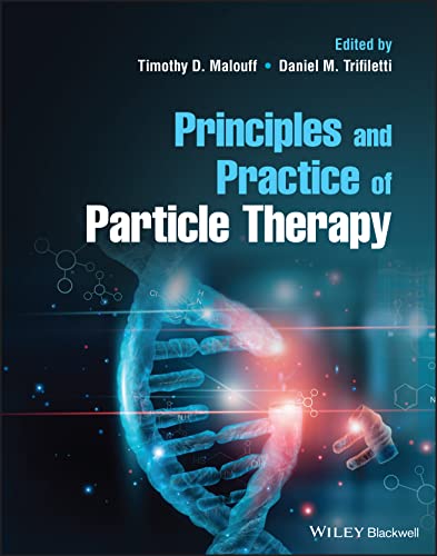 Principles and Practice of Particle Therapy [Hardcover]