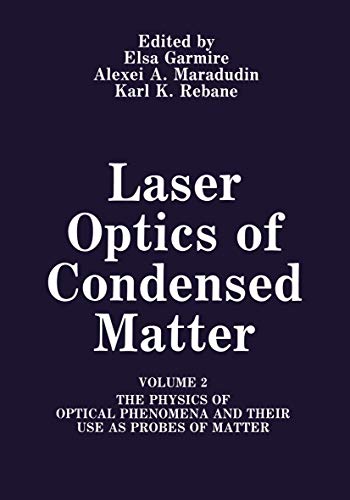 Laser Optics of Condensed Matter Volume 2 The Physics of Optical Phenomena and  [Paperback]