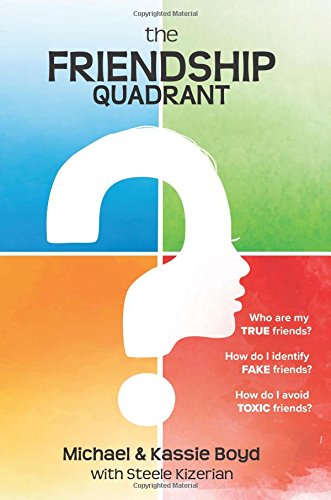 Friendship Quadrant  WHO Are My True Friends HOW Do I Identify My False Friend [Paperback]
