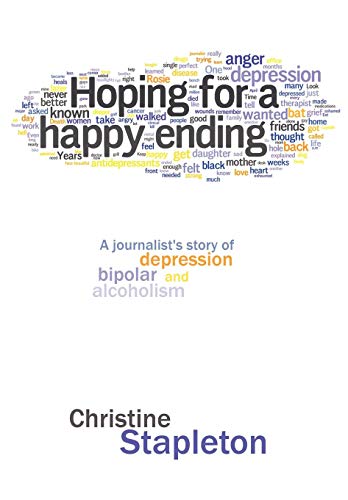 Hoping For A Happy Ending A Journalist's Story Of Depression, Bipolar And Alcoh [Hardcover]