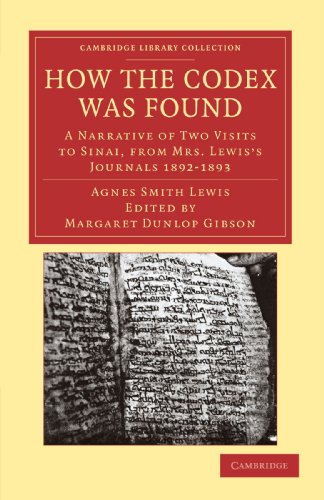 How the Codex Was Found A Narrative of Two Visits to Sinai, from Mrs Lewis's Jo [Paperback]