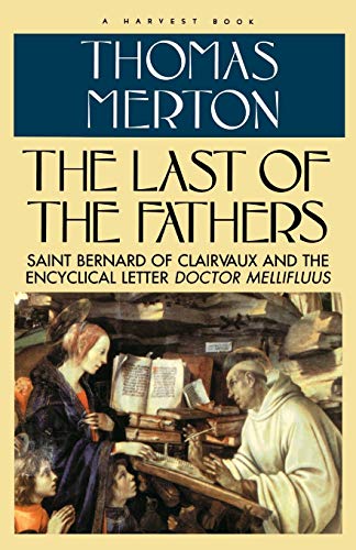 Last Of The Fathers Saint Bernard of Clairvaux and the Encyclical Letter Doctor [Paperback]
