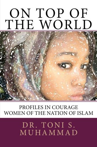On Top Of The World Profiles In Courage - Women Of The Nation Of Islam (the Ser [Paperback]
