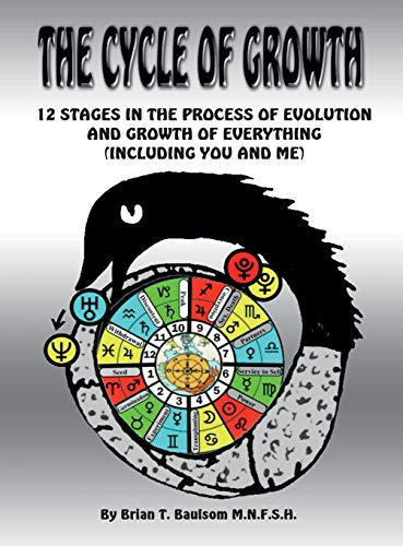 The Cycle Of Growth 12 Stages In The Process Of Evolution And Growth Of Everyth [Hardcover]