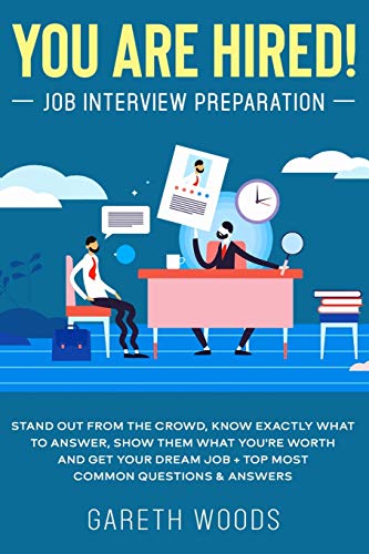 You Are Hired Job Interview Preparation  Stand Out from the Crowd, Know Exactl [Paperback]