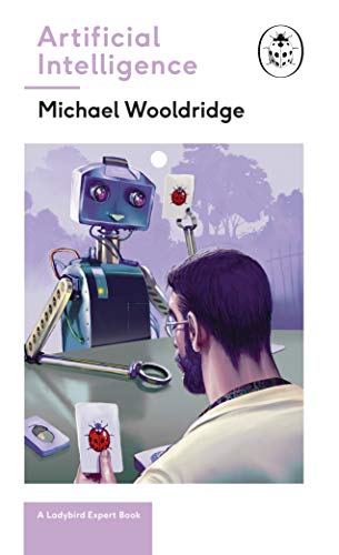 Artificial Intelligence A Ladybird Expert Book [Hardcover]