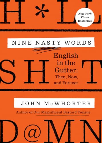 Nine Nasty Words English in the Gutter Then, Now, and Forever [Paperback]