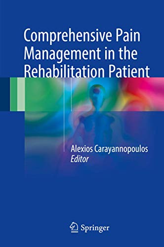 Comprehensive Pain Management in the Rehabilitation Patient [Hardcover]