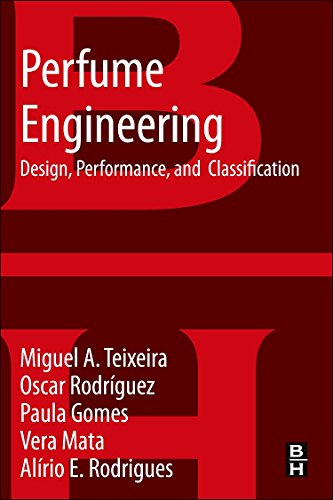 Perfume Engineering Design, Performance and Classification [Paperback]