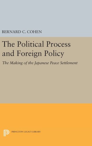 Political Process and Foreign Policy The Making of the Japanese Peace [Hardcover]