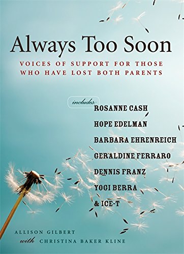 Always Too Soon Voices of Support for Those Who Have Lost Both Parents [Paperback]