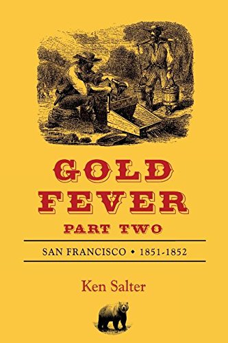 Gold Fever Part Two San Francisco 1851-1852 [Paperback]
