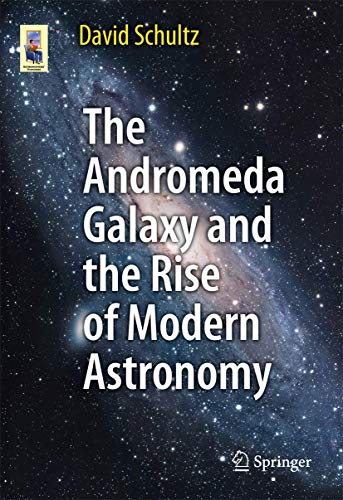 The Andromeda Galaxy and the Rise of Modern Astronomy [Paperback]