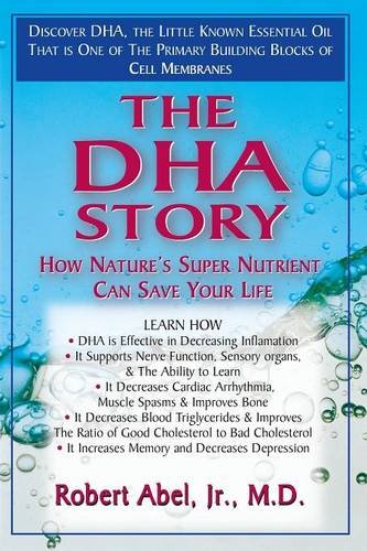 The DHA Story How Nature's Super Nutrient Can Save Your Life [Paperback]