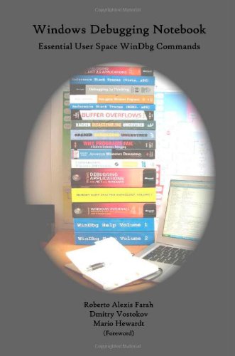 Windows Debugging Notebook Essential User Space Windbg Commands [Paperback]