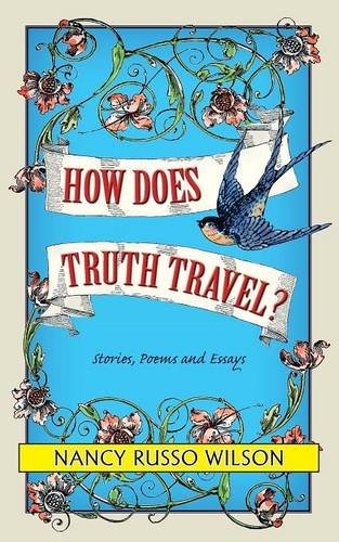 How Does Truth Travel, Stories, Poems And Esssays [Paperback]