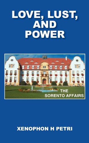Love, Lust, and Power  The Sorento Affairs [Paperback]