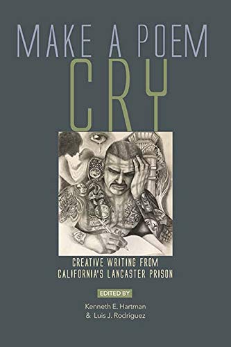 Make a Poem Cry Creative Writing from Californias Lancaster Prison [Paperback]