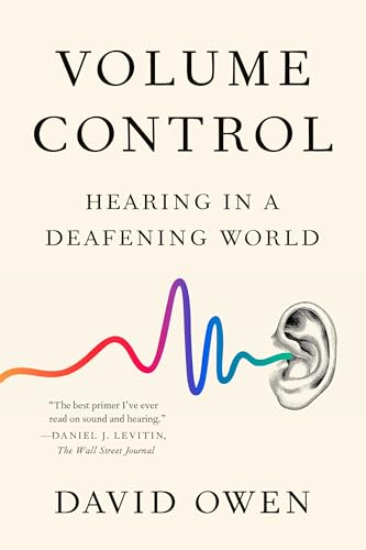 Volume Control Hearing in a Deafening World [Paperback]