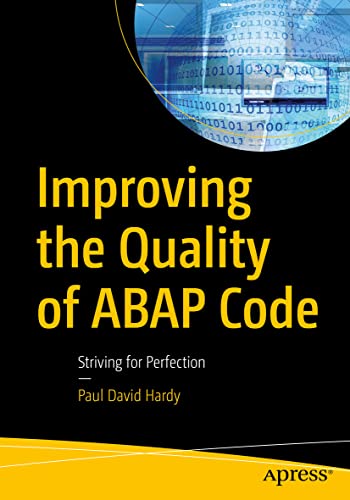 Improving the Quality of ABAP Code Striving for Perfection [Paperback]