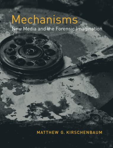 Mechanisms New Media and the Forensic Imagination [Paperback]