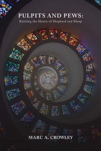 Pulpits and Pews  Knitting the Hearts of Shepherds and Sheep [Paperback]