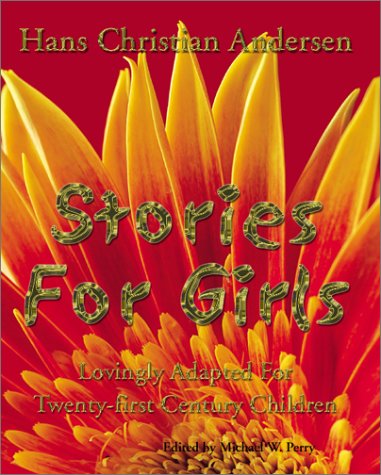 Stories For Girls Lovingly Adapted For Twenty-First Century Children [Paperback]