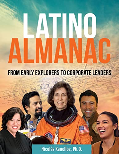 Latino Almanac From Early Explorers to Corporate Leaders [Paperback]