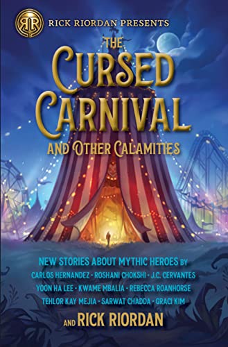 Rick Riordan Presents Cursed Carnival and Other Calamities, The New Stories Ab [Hardcover]