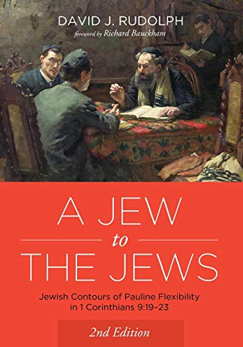 A Jew To The Jews Jewish Contours Of Pauline Flexibility In 1 Corinthians 919  [Paperback]