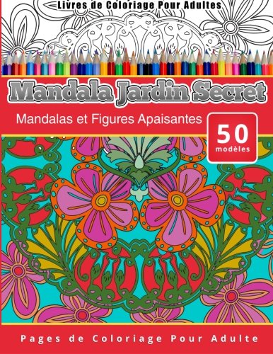 Livres De Coloriage Pour Adultes Mandala Jardin Secret Mandalas Et Figures Apai [Paperback]