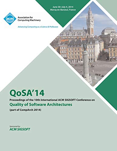 QoSA'14  Proceedings of the 10th International ACM SIGSOFT Conference on the Qu [Hardcover]
