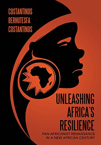 Unleashing Africa's Resilience Pan-Africanist Renaissance In A New African Cent [Hardcover]