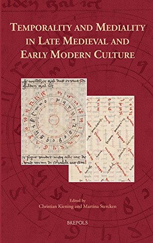 Temporality and Mediality in Late Medieval and Early Modern Culture [Hardcover]