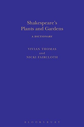 Shakespeare's Plants and Gardens A Dictionary [Hardcover]