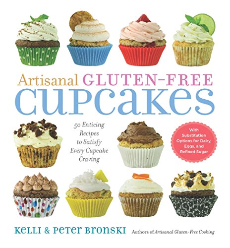 Artisanal Gluten-Free Cupcakes 50 Enticing Recipes to Satisfy Every Cupcake Cra [Paperback]