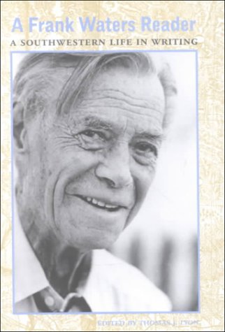 A Frank Waters Reader A Southwestern Life In Writing [Hardcover]
