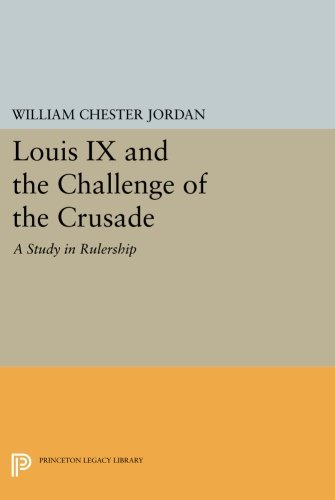 Louis IX and the Challenge of the Crusade A Study in Rulership [Paperback]