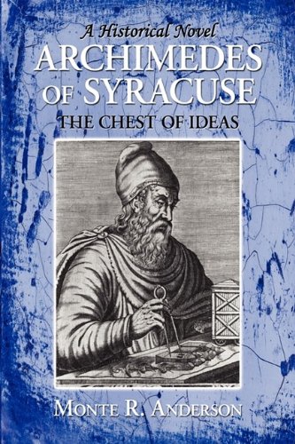 Archimedes of Syracuse  The chest of Ideas [Hardcover]