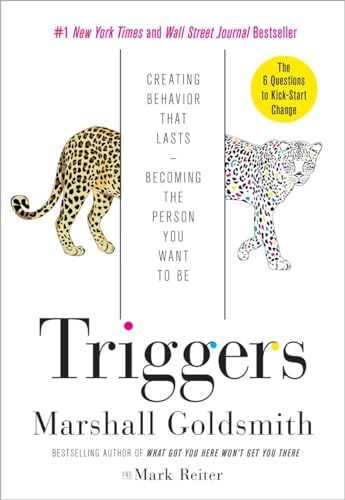 Triggers Creating Behavior That Lasts--Becoming the Person You Want to Be [Hardcover]