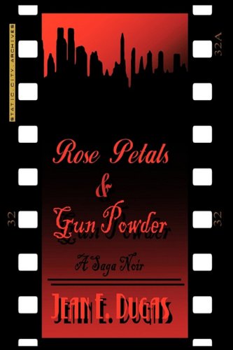 Rose Petals and Gun Powder  A Saga Noir [Hardcover]