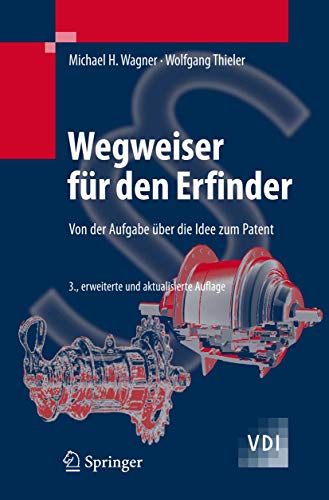 Wegweiser fr den Erfinder Von der Aufgabe ber die Idee zum Patent [Hardcover]