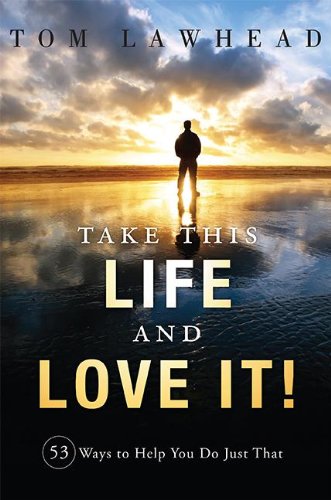 Take This Life and Love It 53 Ways to Help You Do Just That [Paperback]