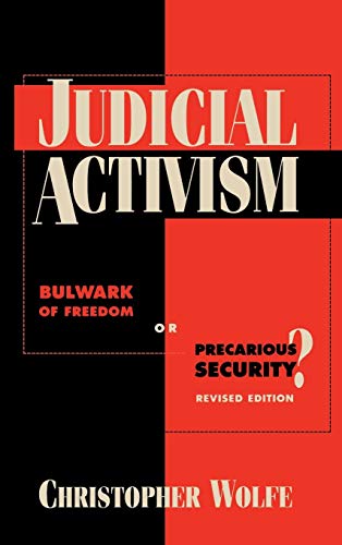 Judicial Activism Bulwark of Freedom or Precarious Security [Paperback]